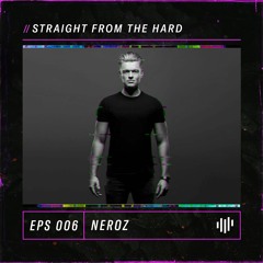 Neroz - Straight From The Hard EPS006
