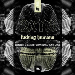 2XNI - fucking humans EP