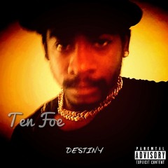 Ten Foe - Destiny (Destiny Mixtape)