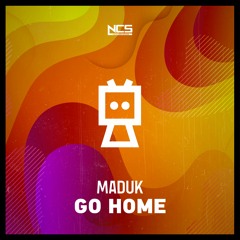 Maduk - Go Home (Original Mix)[NCS Release]