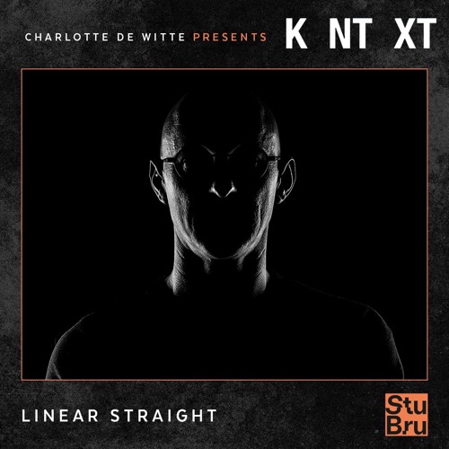 Charlotte de Witte presents KNTXT: Linear Straight (13.04.2019)