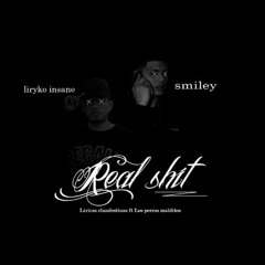 REAL SHIT SMILEY FEAT LIRYKO INSANE