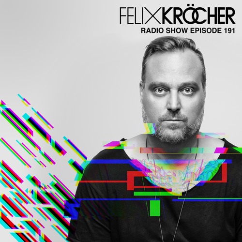 Felix Kröcher Radioshow - Episode 191 (Guestmix by Drumcomplex)