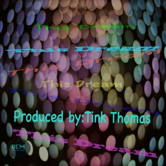 "This Dream"-Tink Thomas(Wavy Dub)