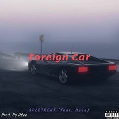 FOREIGN CAR  ( feat. UCEE)