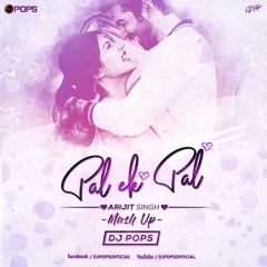Pal Mashup (Arijit Singh) - Dj Pops