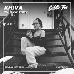 Khiva w/ Wolf Camo - Subtle FM 14/04/19