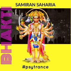 BHAKTI - SAMIRAN SAHARIA |Psytrance|