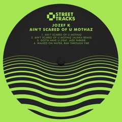 Jozef K - Ain’t Scared Of U Mothaz (WO053) [clips]