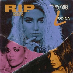 Sofia Reyes feat Rita Ora & Anitta - R.I.P (LODIGA Edit)