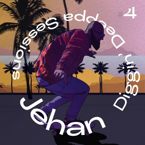 Diggin' Deeppa Sessions #4 / Jehan