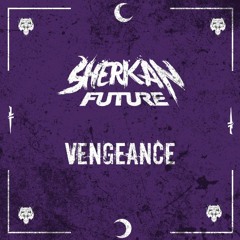 Sherkan Future - Vengeance (Free DL)