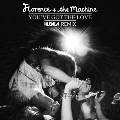 Florence + The Machine - You've Got The Love (Kubala Remix) *FREE DOWNLOAD*