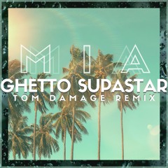 Mia - Ghetto Supastar (Tom Damage Remix)