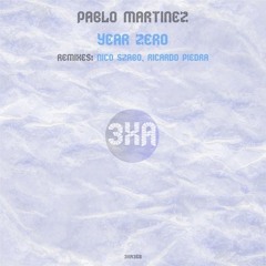 Pablo Martinez - Year Zero (Nico Szabo Remix)