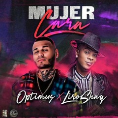 Optimus Ft LiroShaq El Sofoke -Mujer Cara
