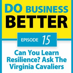 15 - Can You Learn Resilience? Ask The Virginia Cavaliers