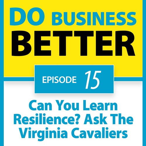 15 - Can You Learn Resilience? Ask The Virginia Cavaliers