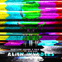 B∆BYLØN SØUND & Bad Martian - Alien Invaders ft. MagMag