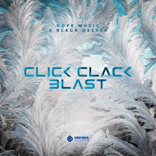 Dope Music & Black Deeper - Click Clack Blast [Free Download]