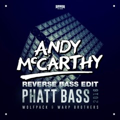 Warp Bros - Phatt Reverse Bass (Andy McCarthy Edit)