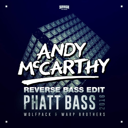Warp Bros - Phatt Reverse Bass (Andy McCarthy Edit)