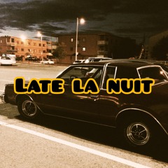 late la nuit (en franglais SVP)