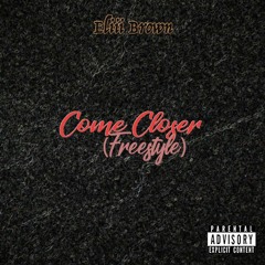 Come Closer Freestyle