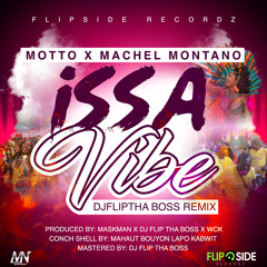 Motto x Machel Montano - Issa Vibe (Dj Flip Tha Boss Remix)