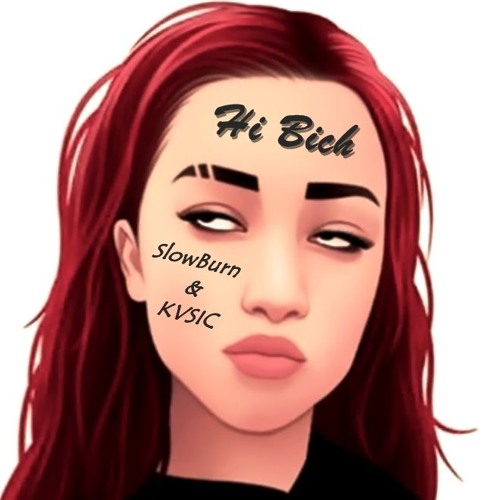 Bhad Bhabie - Hi Bich (SlowBurn w/ KVSIC)