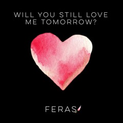 Will You Still Love Me Tomorrow?