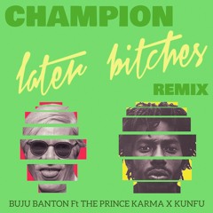 Buju Banton Ft The Prince Karma - Champion (Later Bitches Remix) Kunfu