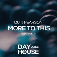 Quin Pearson - More To This (REZarin Edit)