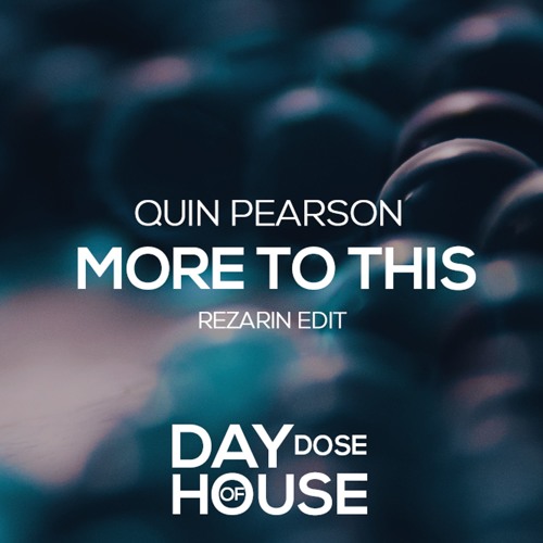 Quin Pearson - More To This (REZarin Edit)