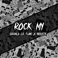 Gerald Le Funk X Brosik - Rock My