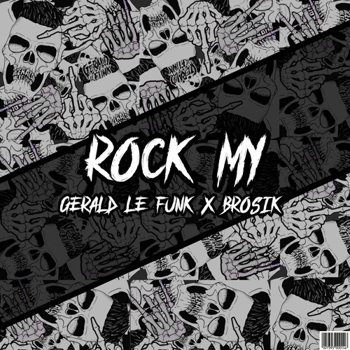 Gerald Le Funk X Brosik - Rock My