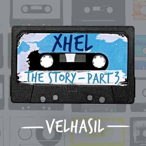 The Story Part 3 by "XHEL"