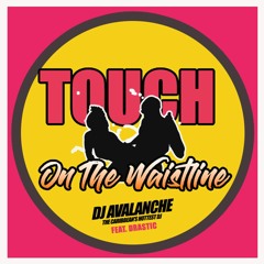 DJ AVALANCHE FEAT. DRASTIC - TOUCH AH DI WAISTLINE