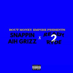 SNAPPIN AIH GRIZZ X Ready 2 Ride