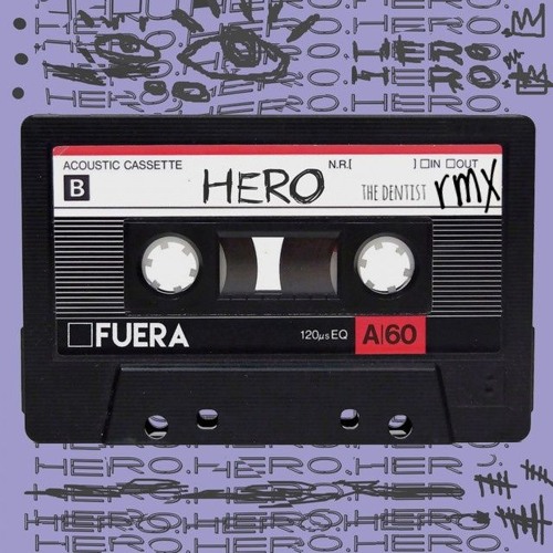 FUERA - HERO (THE DENTIST REMIX)