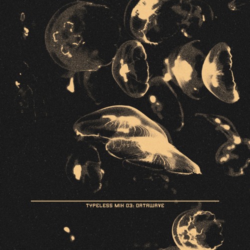 Typeless Mix 03: Datawave