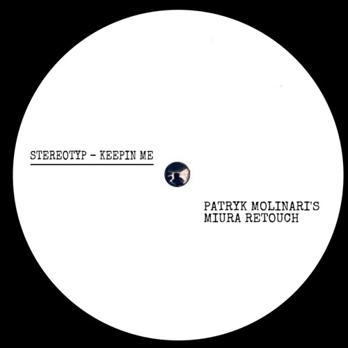 Stereotyp - Keepin Me (Patryk Molinari`s Miura Re-Touch)
