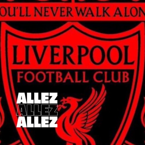 Stream episode Allez Allez by Liverpool FC Songs podcast | Listen online  for free on SoundCloud