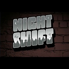 NIGHT SHIFT - ARTZ X LOOMZ FT SCATTY2NATTY