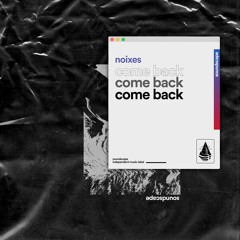 NOIXES - Come Back