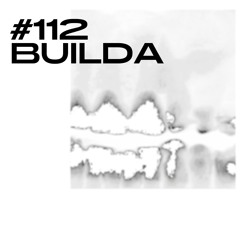 #112 / BUILDA