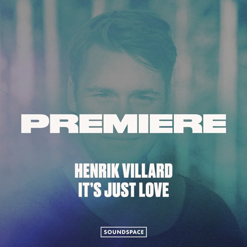 Premiere: Henrik Villard - It's Just Love [Tooman]