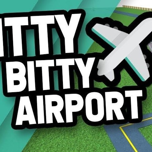Itty Bitty Airport Roblox