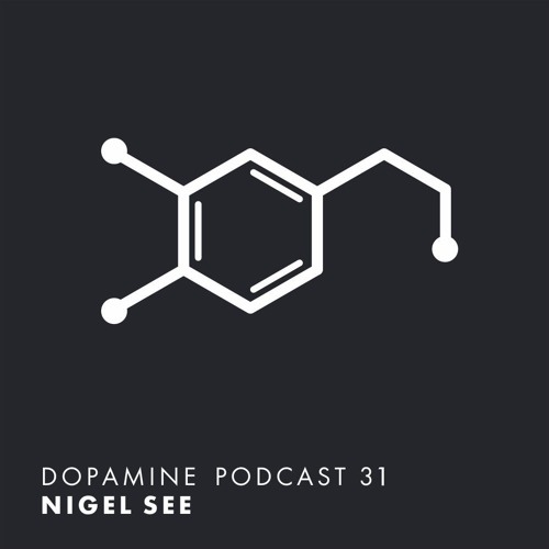 Dopamine Podcast 31 - Nigel See