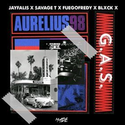 JayFalis x Savage T x FuegoFredy x Blxck X- G.A.S.